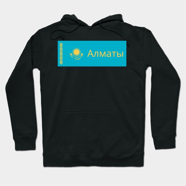 Almaty City in Kazakhstan Flag Hoodie by aybe7elf